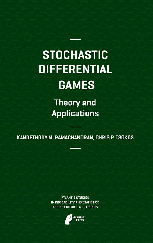 Book cover of Stochastic Differential Games. Theory and Applications (2012) (Atlantis Studies in Probability and Statistics #2)