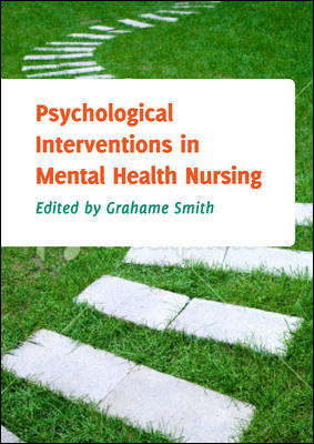 Book cover of Psychological Interventions in Mental Health Nursing (UK Higher Education OUP  Humanities & Social Sciences Health & Social Welfare)