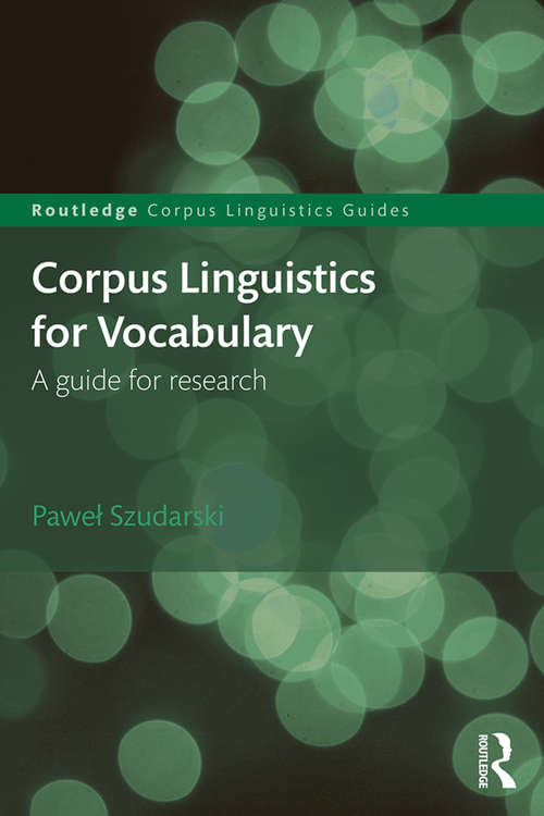 Book cover of Corpus Linguistics for Vocabulary: A Guide for Research (Routledge Corpus Linguistics Guides)