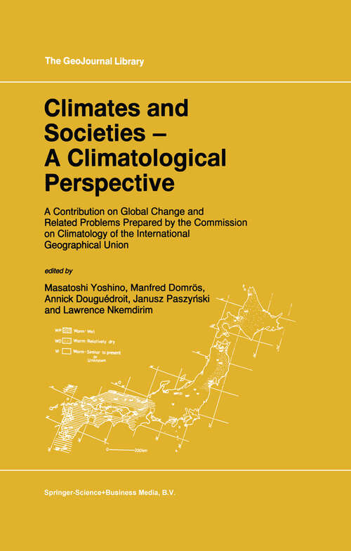 Book cover of Climates and Societies - A Climatological Perspective: A Contribution on Global Change and Related Problems Prepared by the Commission on Climatology of the International Geographical Union (1997) (GeoJournal Library #36)