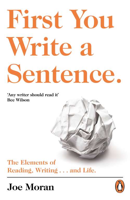 Book cover of First You Write a Sentence.: The Elements of Reading, Writing … and Life.