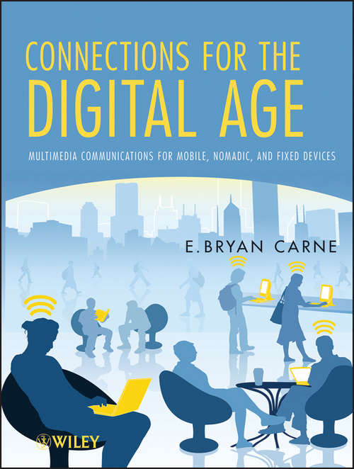 Book cover of Connections for the Digital Age: Multimedia Communications for Mobile, Nomadic and Fixed Devices