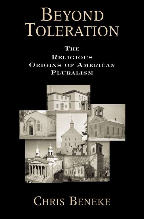 Book cover of Beyond Toleration: The Religious Origins of American Pluralism