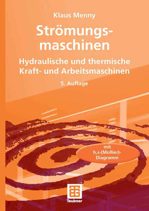 Book cover of Strömungsmaschinen: Hydraulische und thermische Kraft- und Arbeitsmaschinen (5. Aufl. 2006)