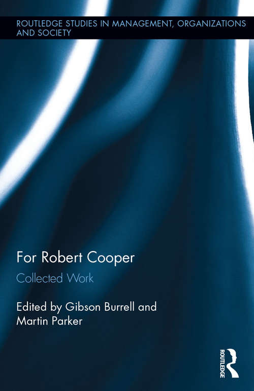 Book cover of For Robert Cooper: Collected Work (Routledge Studies in Management, Organizations and Society)