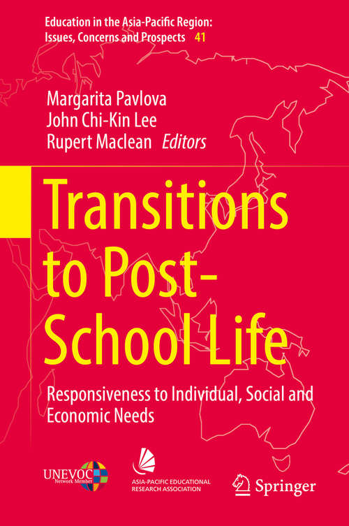 Book cover of Transitions to Post-School Life: Responsiveness to Individual, Social and Economic Needs (1st ed. 2018) (Education in the Asia-Pacific Region: Issues, Concerns and Prospects #41)