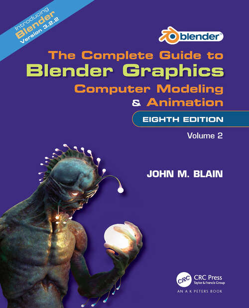 Book cover of The Complete Guide to Blender Graphics: Computer Modeling and Animation: Volume Two