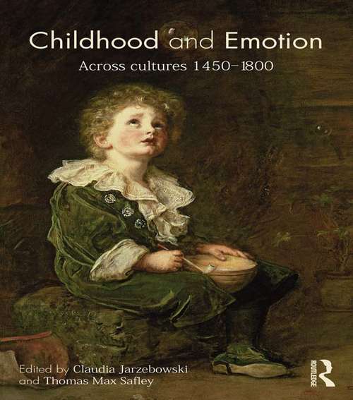 Book cover of Childhood and Emotion: Across Cultures 1450-1800