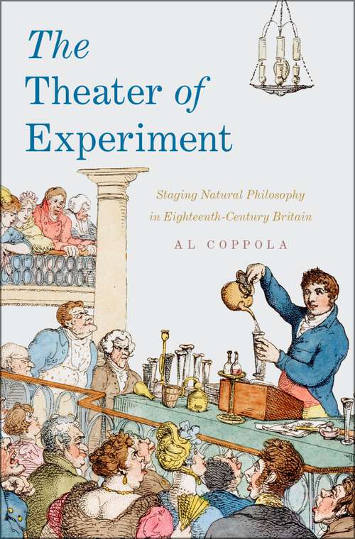 Book cover of The Theater of Experiment: Staging Natural Philosophy in Eighteenth-Century Britain