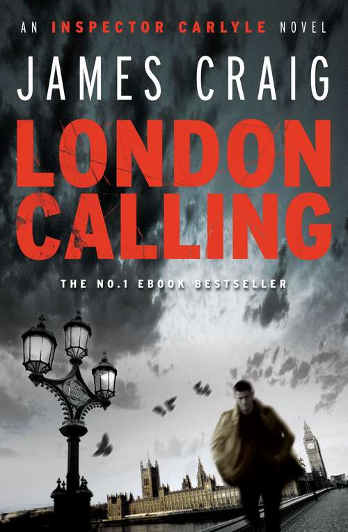 Book cover of London Calling: a gripping political thriller for our times (Inspector Carlyle #1)