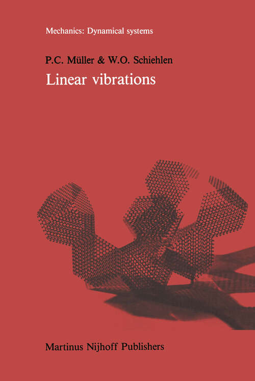 Book cover of Linear vibrations: A theoretical treatment of multi-degree-of-freedom vibrating systems (1985) (Mechanics: Dynamical Systems #7)