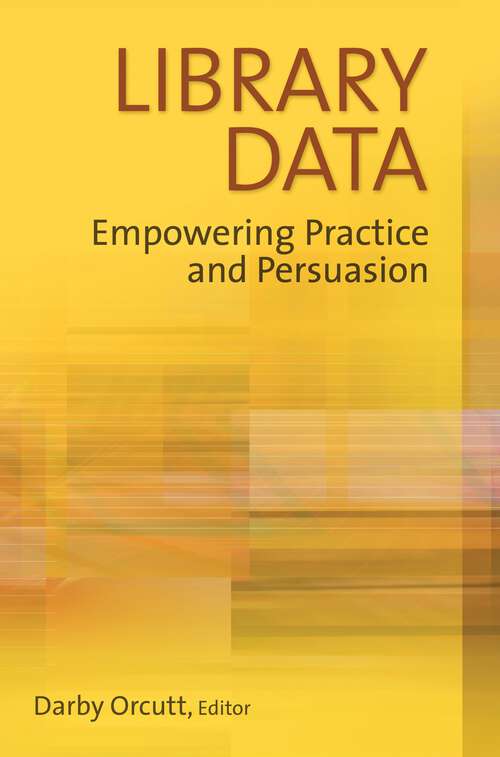 Book cover of Library Data: Empowering Practice and Persuasion (Non-ser.)