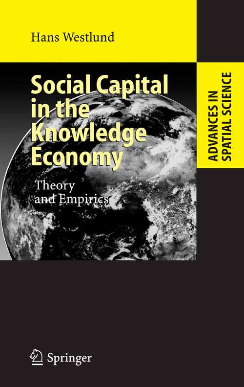 Book cover of Social Capital in the Knowledge Economy: Theory and Empirics (2006) (Advances in Spatial Science)