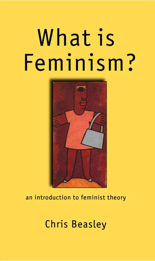 Book cover of What is Feminism?: An Introduction to Feminist Theory (First Edition)