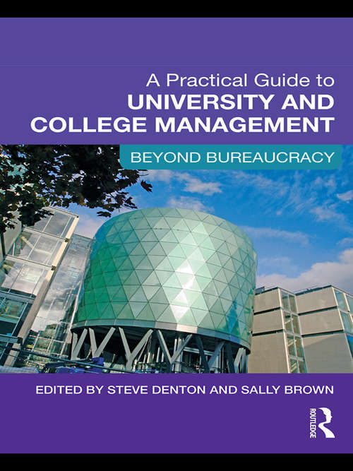 Book cover of A Practical Guide to University and College Management: Beyond Bureaucracy