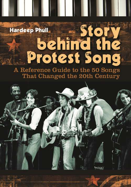 Book cover of Story behind the Protest Song: A Reference Guide to the 50 Songs That Changed the 20th Century (Non-ser.)