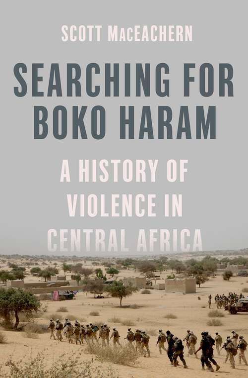 Book cover of Searching for Boko Haram: A History of Violence in Central Africa
