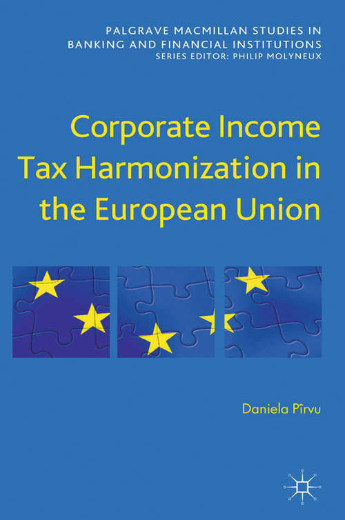 Book cover of Corporate Income Tax Harmonization in the European Union (2012) (Palgrave Macmillan Studies in Banking and Financial Institutions)