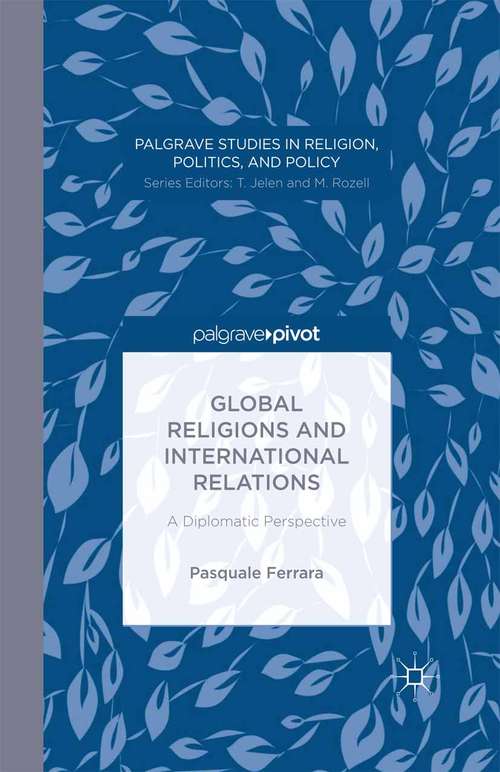 Book cover of Global Religions and International Relations: A Diplomatic Perspective (2014) (Palgrave Studies in Religion, Politics, and Policy)