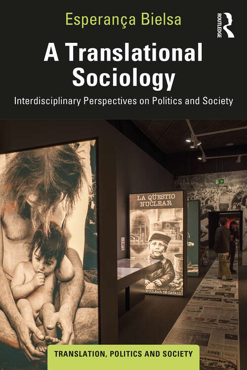 Book cover of A Translational Sociology: Interdisciplinary Perspectives on Politics and Society (Translation, Politics and Society)