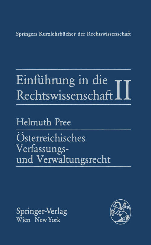 Book cover of Einführung in die Rechtswissenschaft II: Österreichisches Verfassungs- und Verwaltungsrecht (1986) (Springers Kurzlehrbücher der Rechtswissenschaft)