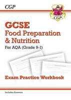 Book cover of New Grade 9-1 GCSE Food Preparation & Nutrition - AQA Exam Practice Workbook (PDF)