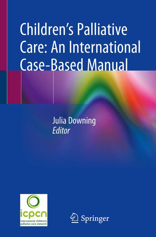 Book cover of Children’s Palliative Care: An International Case-Based Manual (1st ed. 2020)