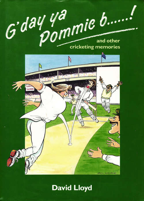 Book cover of G'day ya Pommie b******!: and other cricketing memories