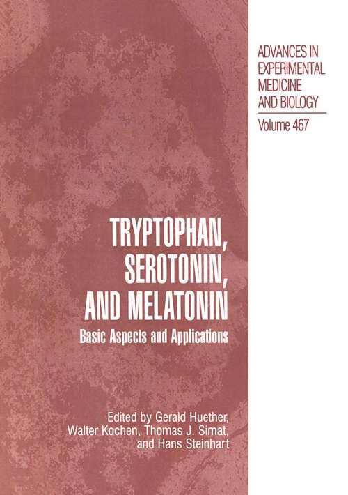 Book cover of Tryptophan, Serotonin, and Melatonin: Basic Aspects and Applications (1999) (Advances in Experimental Medicine and Biology #467)