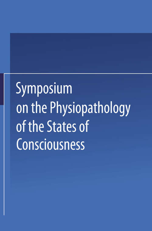 Book cover of Symposium on the Physiopathology of the States of Consciousness (1st ed. 1964)