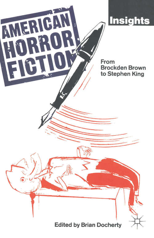 Book cover of American Horror Fiction: From Brockden Brown to Stephen King (1st ed. 1990) (Insights Ser.)