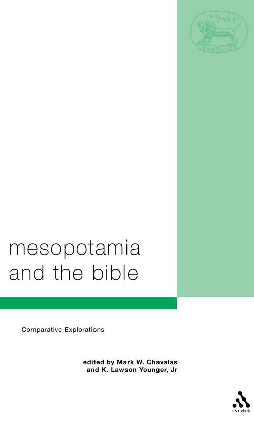 Book cover of Mesopotamia and the Bible: Comparative Explorations (The Library of Hebrew Bible/Old Testament Studies)