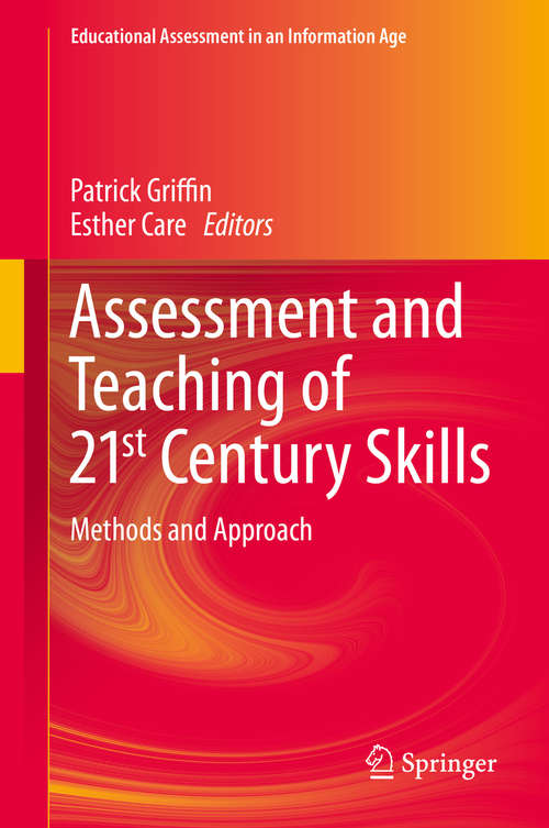 Book cover of Assessment and Teaching of 21st Century Skills: Methods and Approach (2015) (Educational Assessment in an Information Age)