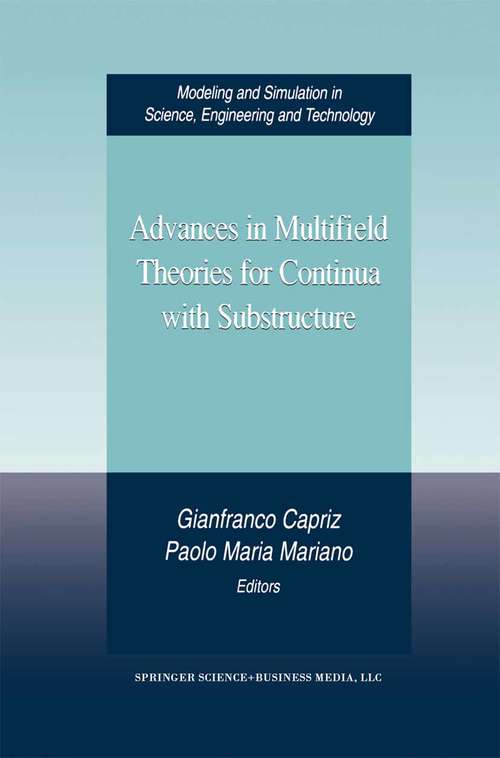 Book cover of Advances in Multifield Theories for Continua with Substructure (2004) (Modeling and Simulation in Science, Engineering and Technology)