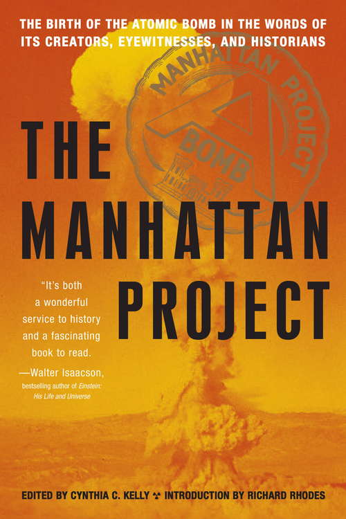 Book cover of Manhattan Project: The Birth of the Atomic Bomb in the Words of Its Creators, Eyewitnesses, and Historians