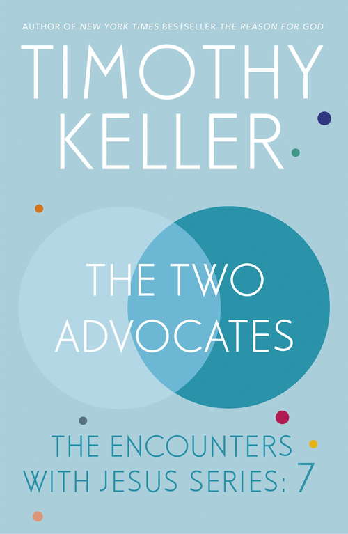 Book cover of The Two Advocates: The Encounters With Jesus Series: 7