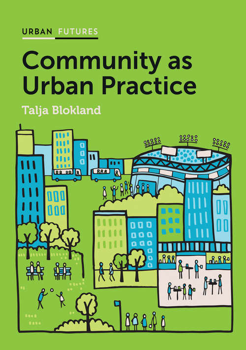 Book cover of Community as Urban Practice (Urban Futures)