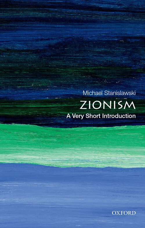 Book cover of Zionism: Cosmopolitanism And Nationalism From Nordau To Jabotinsky (Very Short Introductions)