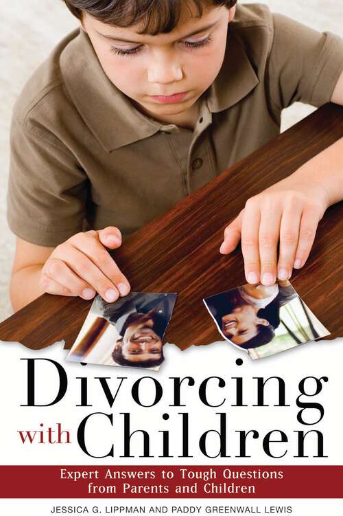 Book cover of Divorcing with Children: Expert Answers to Tough Questions from Parents and Children