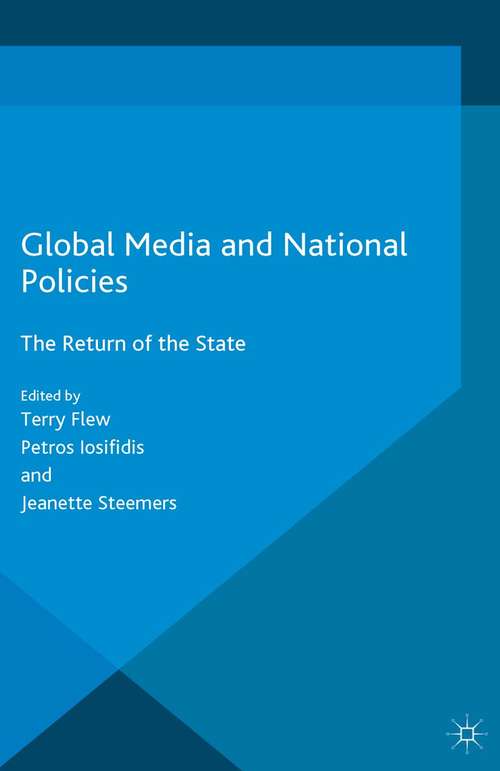Book cover of Global Media and National Policies: The Return of the State (1st ed. 2016) (Palgrave Global Media Policy and Business)