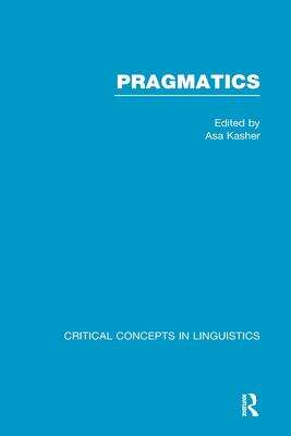 Book cover of Pragmatics: Presupposition, Implicature and Indirect Speech Acts (PDF) (Critical Concepts In Linguistics Ser.)