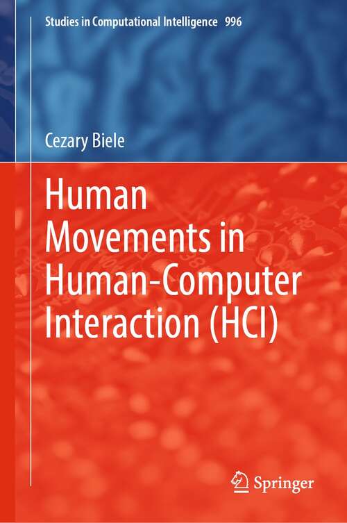 Book cover of Human Movements in Human-Computer Interaction (HCI) (1st ed. 2022) (Studies in Computational Intelligence #996)