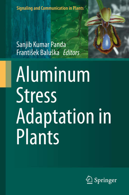 Book cover of Aluminum Stress Adaptation in Plants (1st ed. 2015) (Signaling and Communication in Plants #24)