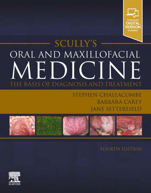 Book cover of Scully's Oral and Maxillofacial Medicine: Scully's Oral and Maxillofacial Medicine: The Basis of Diagnosis and Treatment - E-Book (4)