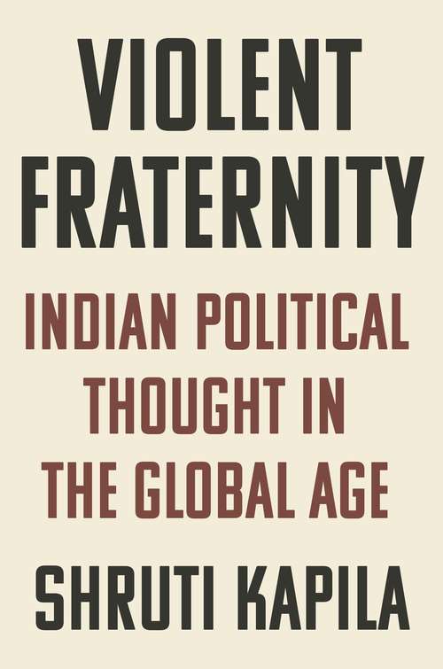 Book cover of Violent Fraternity: Indian Political Thought in the Global Age