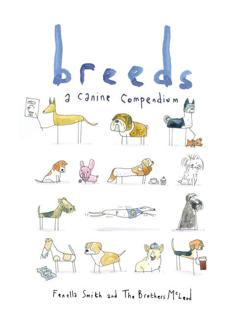 Book cover of Breeds: A Canine Compendium