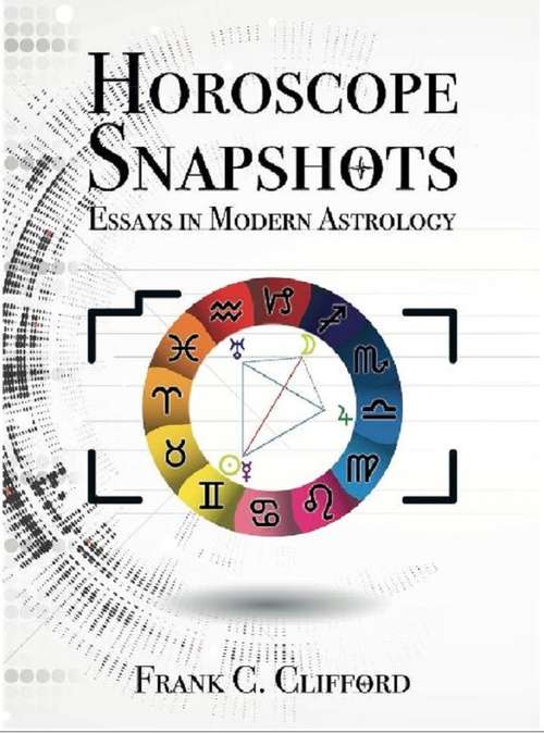 Book cover of Horoscope Snapshots: Essays in Modern Astrology