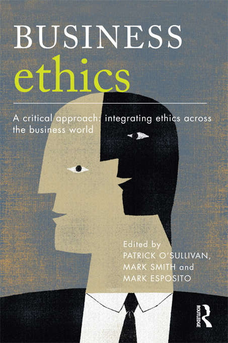 Book cover of Business Ethics: A Critical Approach: Integrating Ethics Across the Business World