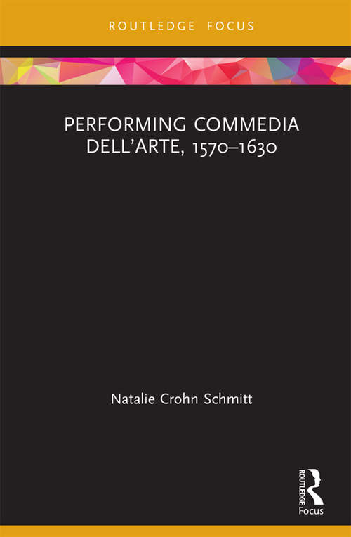 Book cover of Performing Commedia dell'Arte, 1570-1630