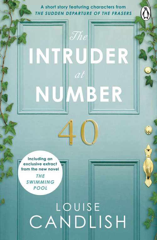Book cover of The Intruder at Number 40: A dark and thrilling read from the bestselling author of Our House